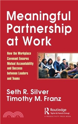 Meaningful Partnership at Work：How The Workplace Covenant Ensures Mutual Accountability and Success between Leaders and Teams