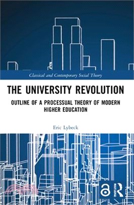 The University Revolution: Outline of a Processual Theory of Modern Higher Education