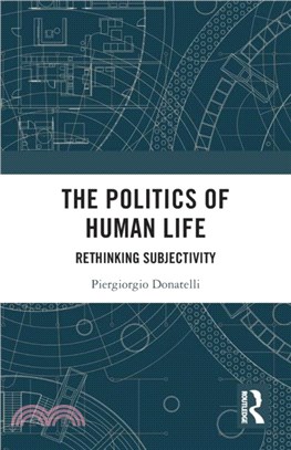 The Politics of Human Life：Rethinking Subjectivity