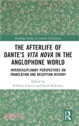 The Afterlife of Dante's Vita Nova in the Anglophone World：Interdisciplinary Perspectives on Translation and Reception History