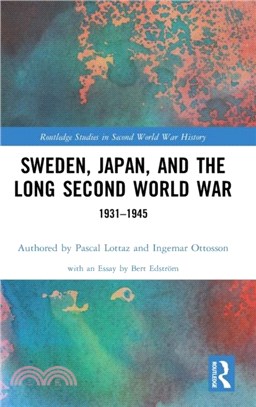 Sweden, Japan, and the Long Second World War：1931-1945