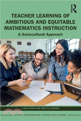 Teacher Learning of Ambitious and Equitable Mathematics Instruction：A Sociocultural Approach