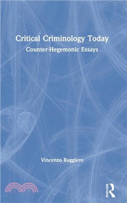 Critical Criminology Today：Counter-Hegemonic Essays