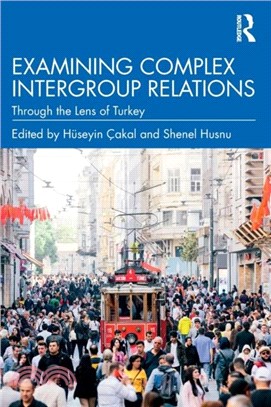 Examining Complex Intergroup Relations：Through the Lens of Turkey