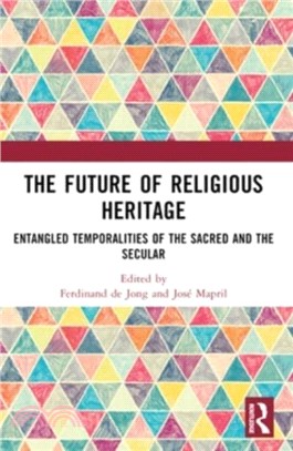 The Future of Religious Heritage：Entangled Temporalities of the Sacred and the Secular