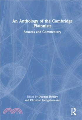 An Anthology of the Cambridge Platonists：Sources and Commentary