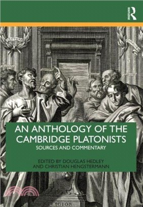 An Anthology of the Cambridge Platonists：Sources and Commentary