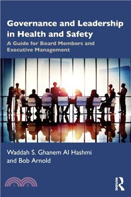 Governance and Leadership in Health and Safety：A Guide for Board Members and Executive Management