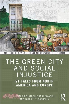 The Green City and Social Injustice：21 Tales from North America and Europe