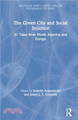 The Green City and Social Injustice：21 Tales from North America and Europe
