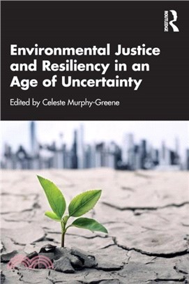 Environmental Justice and Resiliency in an Age of Uncertainty