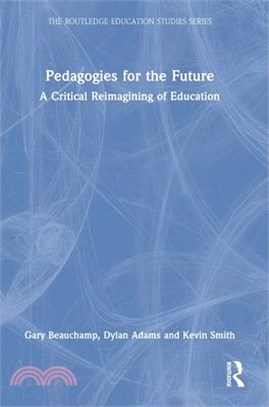 Pedagogies for the Future: A Critical Reimagining of Education