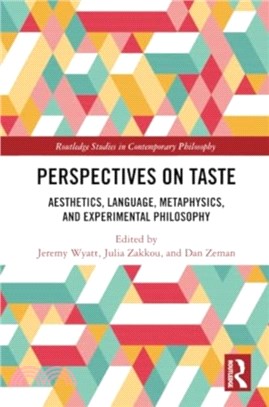 Perspectives on Taste：Aesthetics, Language, Metaphysics, and Experimental Philosophy