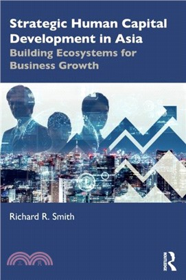 Strategic Human Capital Development in Asia：Building Ecosystems for Business Growth