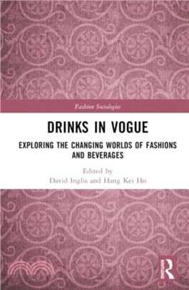 Drinks in Vogue：Exploring the Changing Worlds of Fashions and Beverages