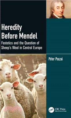 Heredity Before Mendel：Festetics and the Question of Sheep's Wool in Central Europe