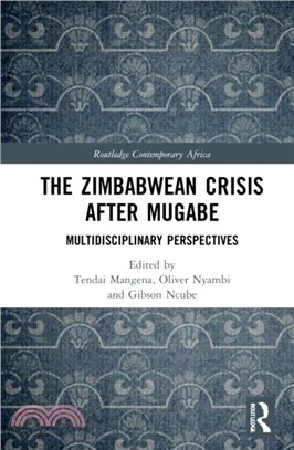 The Zimbabwean Crisis after Mugabe：Multidisciplinary Perspectives