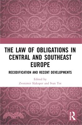 The Law of Obligations in Central and Southeast Europe: Recodification and Recent Developments