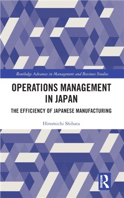 Operations Management in Japan: The Efficiency of Japanese Manufacturing