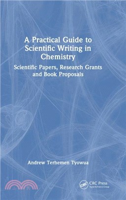 A Practical Guide to Scientific Writing in Chemistry：Scientific Papers, Research Grants and Book Proposals