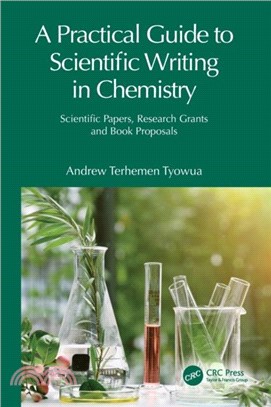A Practical Guide to Scientific Writing in Chemistry：Scientific Papers, Research Grants and Book Proposals