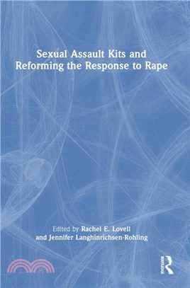 Sexual Assault Kits and Reforming the Response to Rape