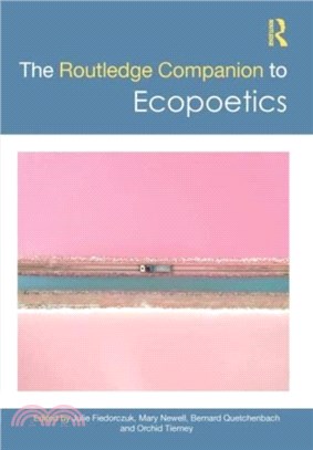 The Routledge Companion to Ecopoetics