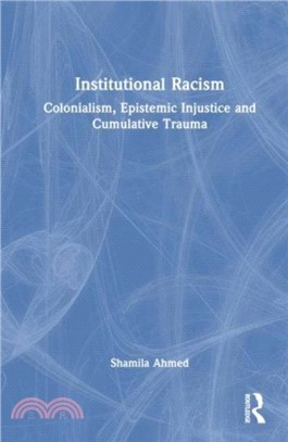 Institutional Racism：Colonialism, Epistemic Injustice and Cumulative Trauma