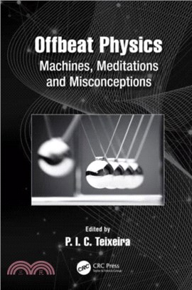 Offbeat Physics：Machines, Meditations and Misconceptions