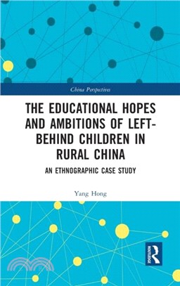 The Educational Hopes and Ambitions of 'Left-Behind Children' in Rural China：An Ethnographic Case Study