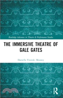 The Immersive Theatre of GAle GAtes