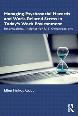 Managing Psychosocial Hazards and Work-Related Stress in Today's Work Environment: International Insights for U.S. Organizations