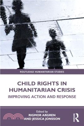 Child Rights in Humanitarian Crisis：Improving Action and Response