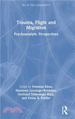 Trauma, Flight and Migration：Psychoanalytic Perspectives