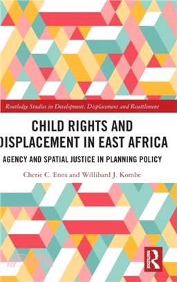 Child Rights and Displacement in East Africa：Agency and Spatial Justice in Planning Policy