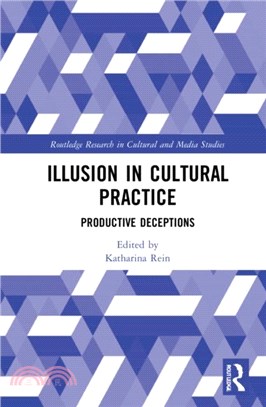 Illusion in Cultural Practice：Productive Deceptions