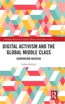 Digital Activism and the Global Middle Class: Generation Hashtag