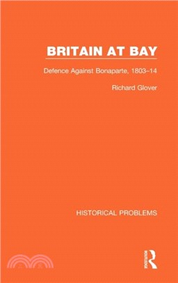 Britain at Bay：Defence Against Bonaparte, 1803-14