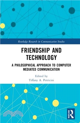 Friendship and Technology：A Philosophical Approach to Computer Mediated Communication