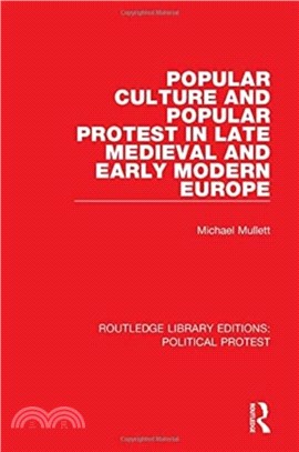 Popular Culture and Popular Protest in Late Medieval and Early Modern Europe