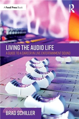 Living the Audio Life：A Guide to a Career in Live Entertainment Audio