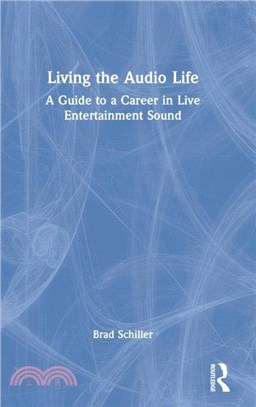 Living the Audio Life：A Guide to a Career in Live Entertainment Audio