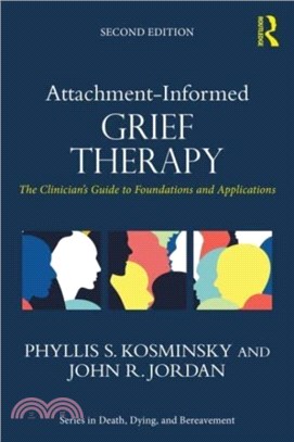 Attachment-Informed Grief Therapy：The Clinician's Guide to Foundations and Applications