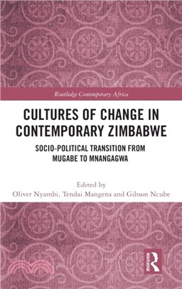 Cultures of Change in Contemporary Zimbabwe：Socio-Political Transition from Mugabe to Mnangagwa