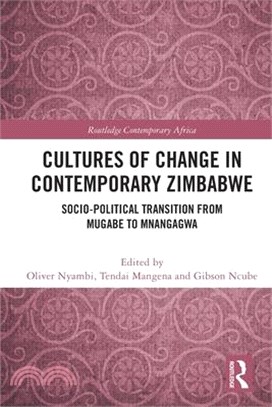 Cultures of Change in Contemporary Zimbabwe: Socio-Political Transition from Mugabe to Mnangagwa