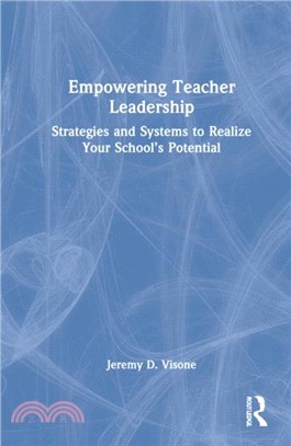 Empowering Teacher Leadership：Strategies and Systems to Realize Your School's Potential