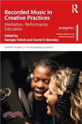Recorded Music in Creative Practices：Mediation, Performance, Education