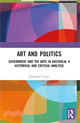 Art and Politics: Government and the Arts in Australia: A Historical and Critical Analysis