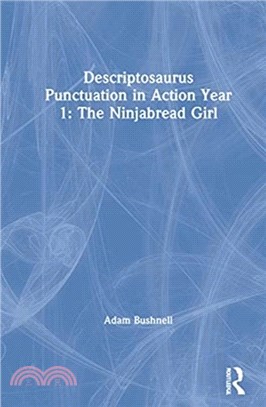 Descriptosaurus Punctuation in Action Year 1: The Ninjabread Girl