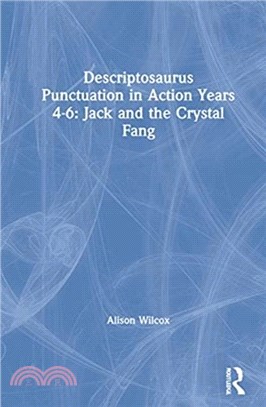 Descriptosaurus Punctuation in Action Years 4-6: Jack and the Crystal Fang